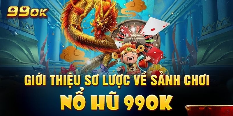 Đôi nét sơ lược về chuyên mục slot game tại 99ok