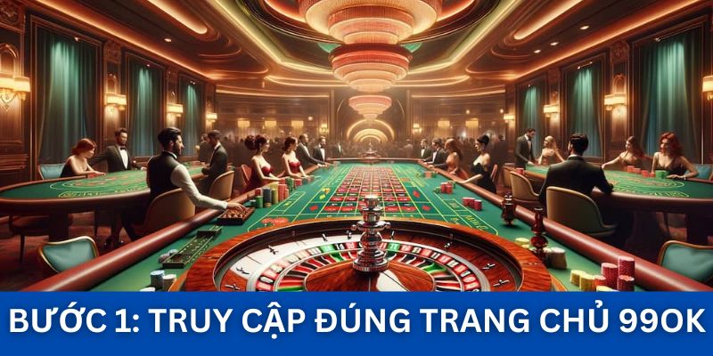 Bước 1: Truy cập đúng trang chủ của 99ok 