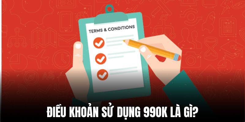 Điều khoản sử dụng 99OK là gì? 