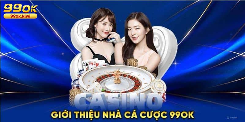 Nhà cái 99OK xứng đáng là thương hiệu uy tín