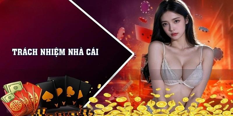 Chi tiết về trách nhiệm nhà cái mà người chơi cần biết