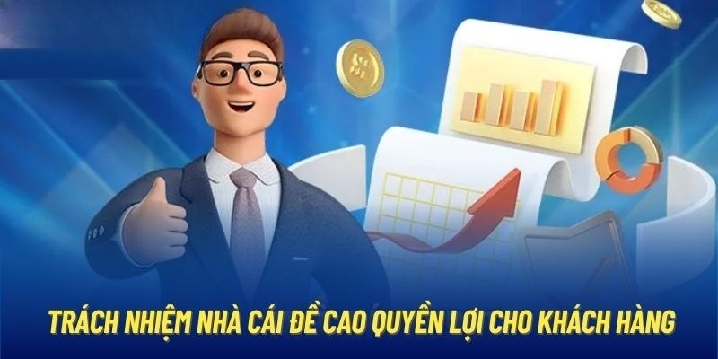 Trách nhiệm nhà cái đảm bảo công bằng