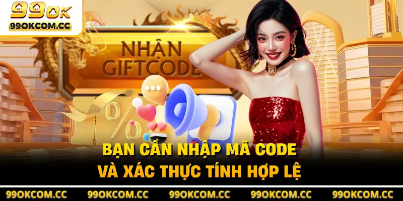 Bạn cần nhập mã code và xác thực tính hợp lệ