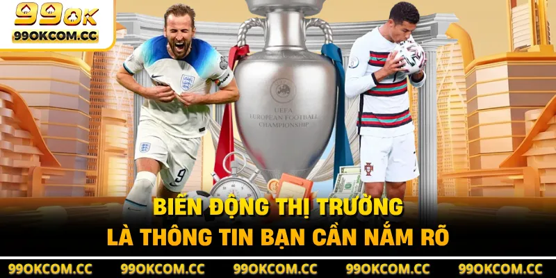Biến động thị trường là thông tin bạn cần nắm rõ