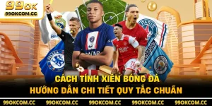 Cách Tính Xiên Bóng Đá - Hướng Dẫn Chi Tiết Quy Tắc Chuẩn
