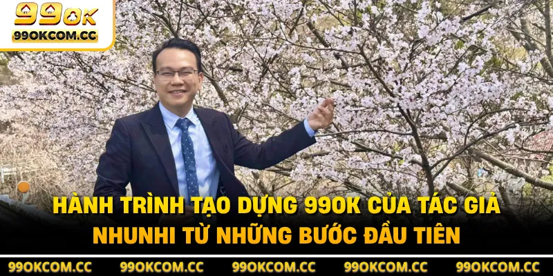 Hành trình tạo dựng 99OK của tác giả Nhunhi từ những bước đầu tiên 