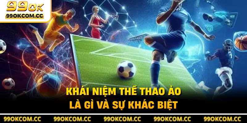 Khái niệm thể thao ảo là gì và sự khác biệt