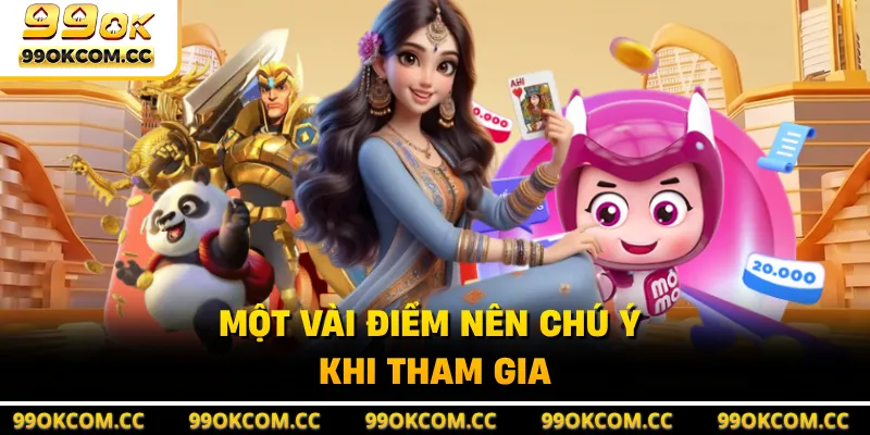 Một vài điểm nên chú ý khi tham gia