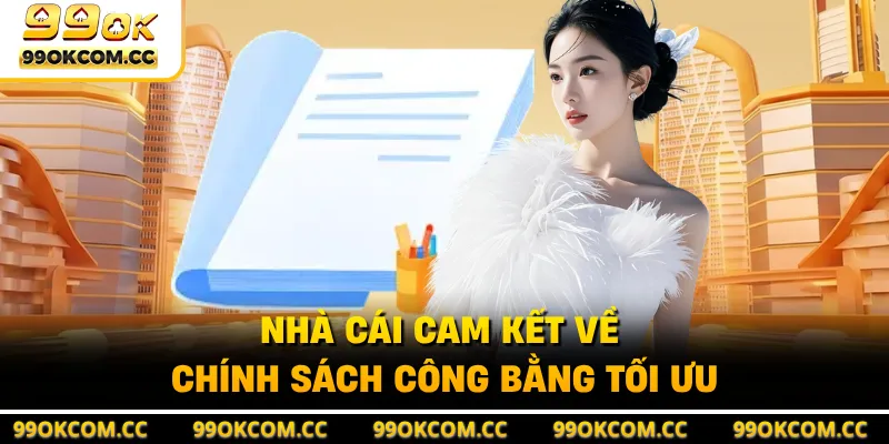 Nhà cái cam kết về chính sách công bằng tối ưu