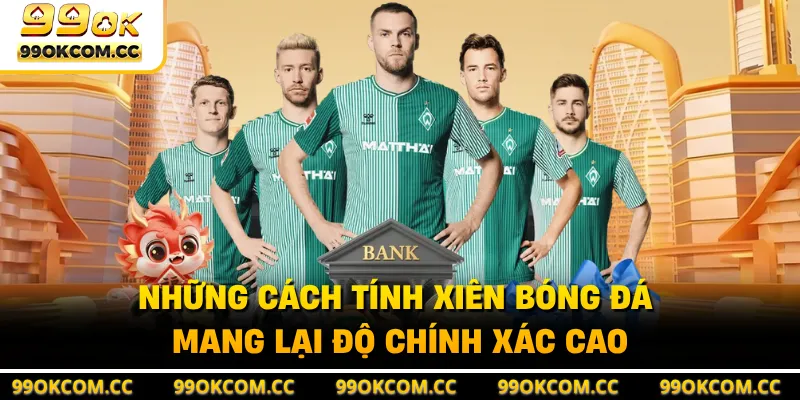 Những cách tính xiên bóng đá mang lại độ chính xác cao